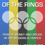 The New Lords of the Rings: Olympic Corruption and How to Buy Gold Medals (Andrew Jennings)